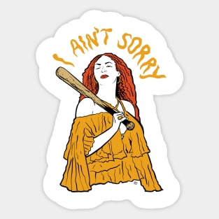 I ain't sorry Sticker